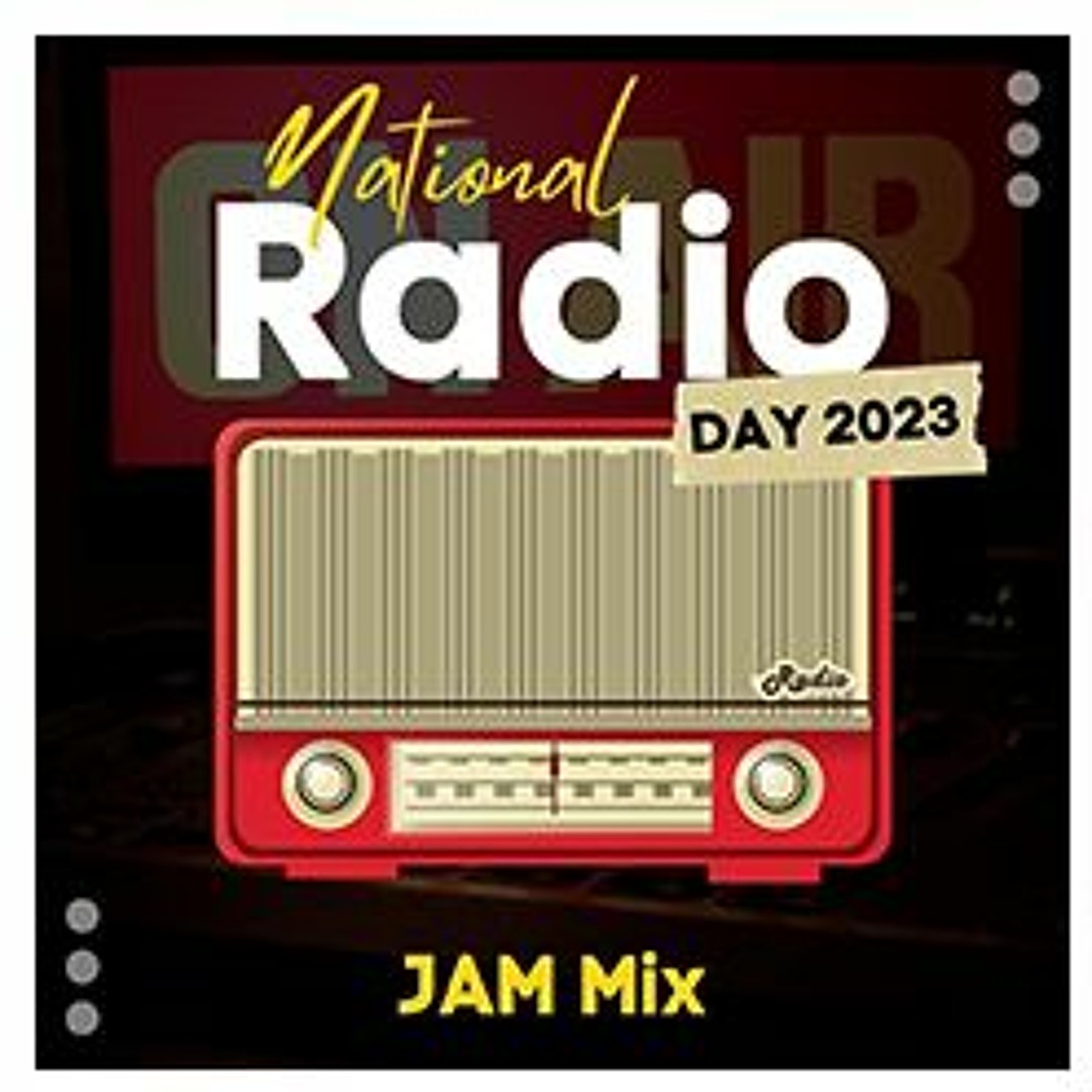 Stream NEW: National Radio Day 2023 - JAM Mini Mix - 20 08 23 by Radio ...