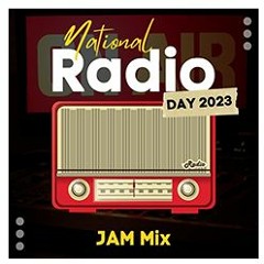 NEW: National Radio Day 2023 - JAM Mini Mix - 20 08 23