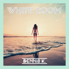 Dennis K. - White Room