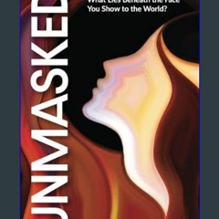 PDF [READ] 💖 Unmasked: What Lies Beneath The Face You Show To The World?     Paperback – February