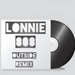 Lonnie 808 Outside Remix