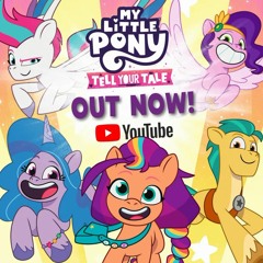 My Little Pony: Tell Your Tale - Believe It - Theme Song