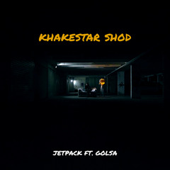 Khakestar Shod (ft. Golsa)