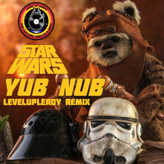 YUB NUB Ewoks get tropical LevelUpLeroy Remix / Star Wars
