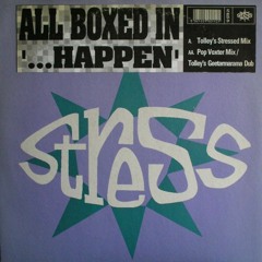 A. All Boxed In - Happen (Tolley's Stressed Mix) [Stress Records - 1994]