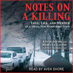GET EPUB 🎯 Notes on a Killing: Love, Lies, and Murder in a Small New Hampshire Town