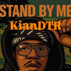 KianDTR-STAND BY ME