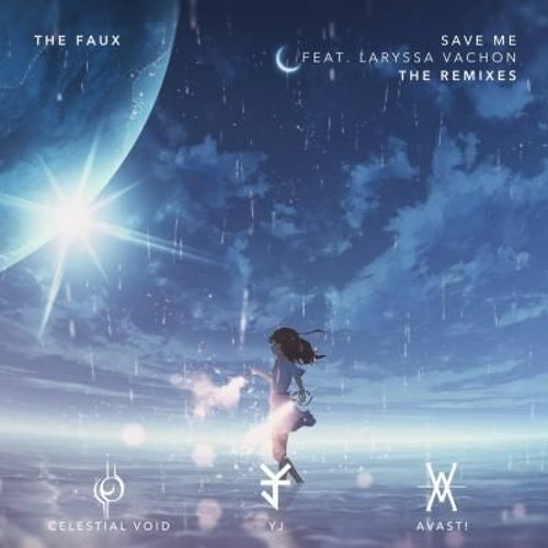 The Faux feat. Laryssa Vachon - Save Me (YJ Remix)