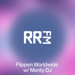 RRFM • Flippen Worldwide w: Monty DJ • 13-08-2025
