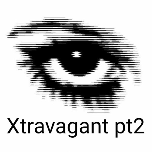 Xtravagant pt2