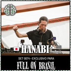 DJ HANABI (JAPÃO)  SET 074 EXCLUSIVO FULL ON BRASIL