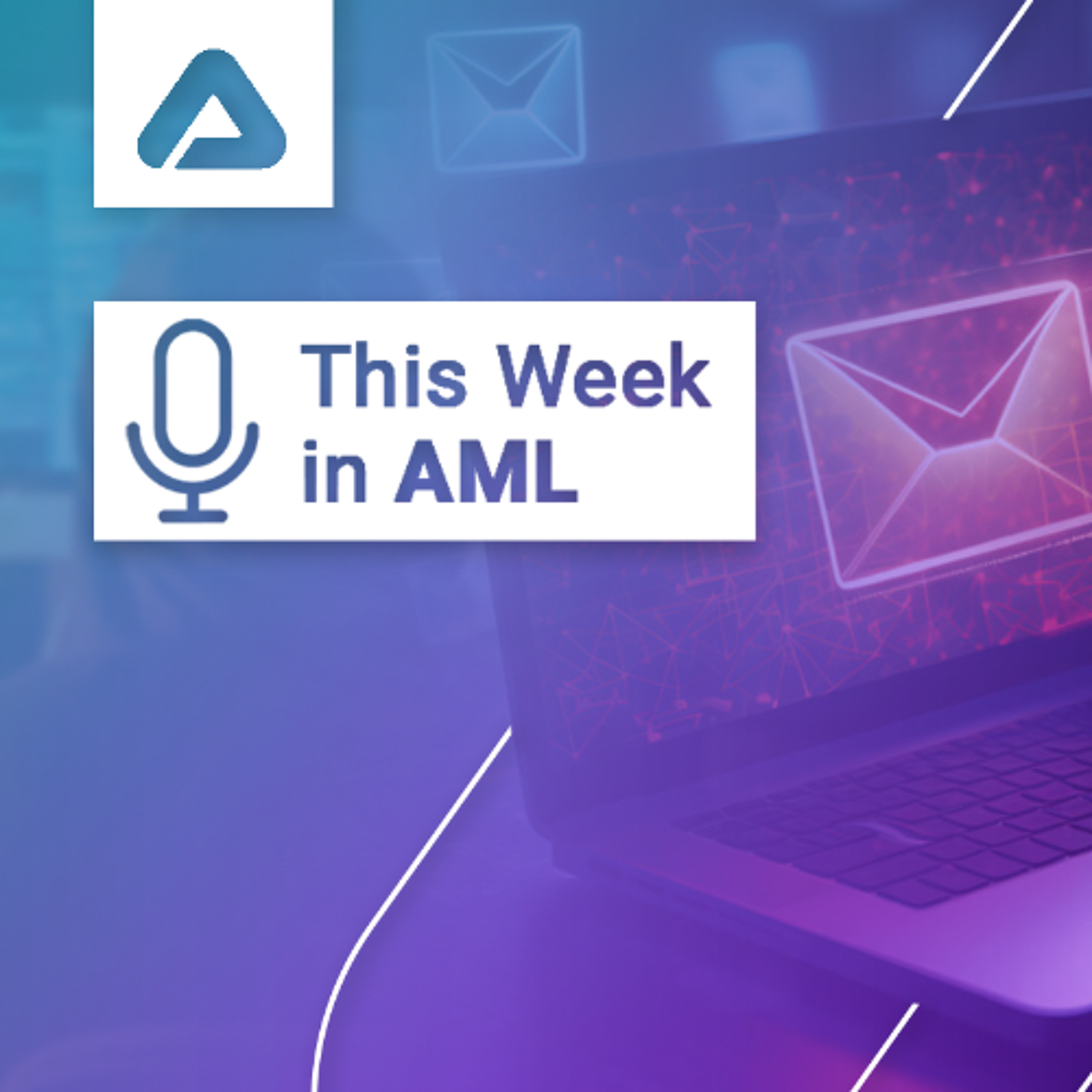 FinCEN on Fentanyl, OCC Email Breach, Crypto Enforcement, Revolut, and Oligarch episode artwork