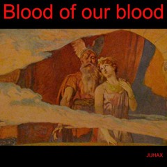Blood Of Our Blood