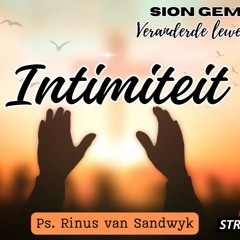 #3 - Intimiteit - Veranderde Lewe Na Die Kruis