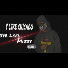 Syb Leel x 23Mizzy - Y Like Chicago