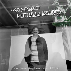1-800-Cxllect Series | 008 | Mutually Assured (Montreal, Canada)