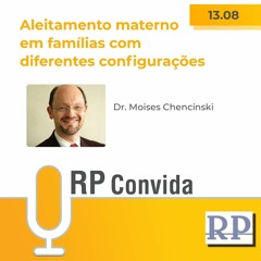 RP CONVIDA | Dr. Moises Chencinski