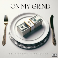 On My Grind Ft GW Quade