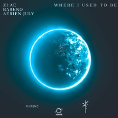 ZI:AE & Rareno - Where I Used To Be (feat. Aerien July)
