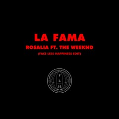 LA FAMA (Face Less Happiness Edit)