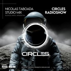 CIRCLES008 - Circles Radioshow - Nicolas Taboada studio mix from Buenos Aires, Argentina