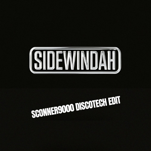 Gorgon City - Sidewindah (SCONNER9000 Discotech Edit)