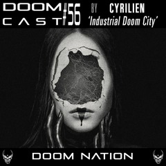 Doomcast#56 By Cyrilien 'Industrial Doom City'