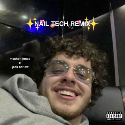 Stream Jack Harlow Nail Tech (MOSHPIT JONES REMIX) by MOSHPIT JONES