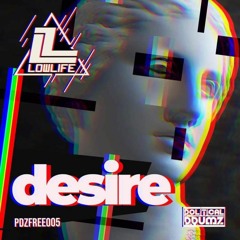 LOWLIFE - DESIRE [PDZFREE005]