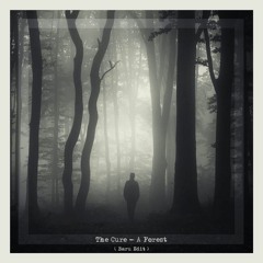 The Cure - A Forest ( Baru Edit )