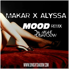 Makar x Alyssa - Mood (Nightshadow Remix)