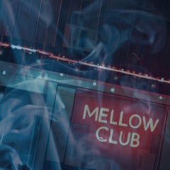 mellowclub 4