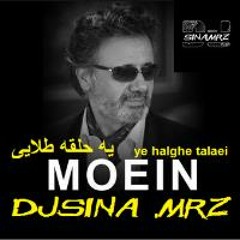 MOEIN - Ye Halghe Talaei (REMIX) معین - یه حلقه طلایی ریمیکس