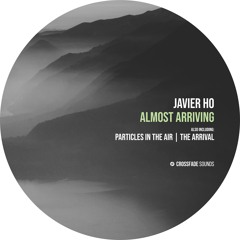 Javier Ho - The Arrival [Crossfade Sounds]