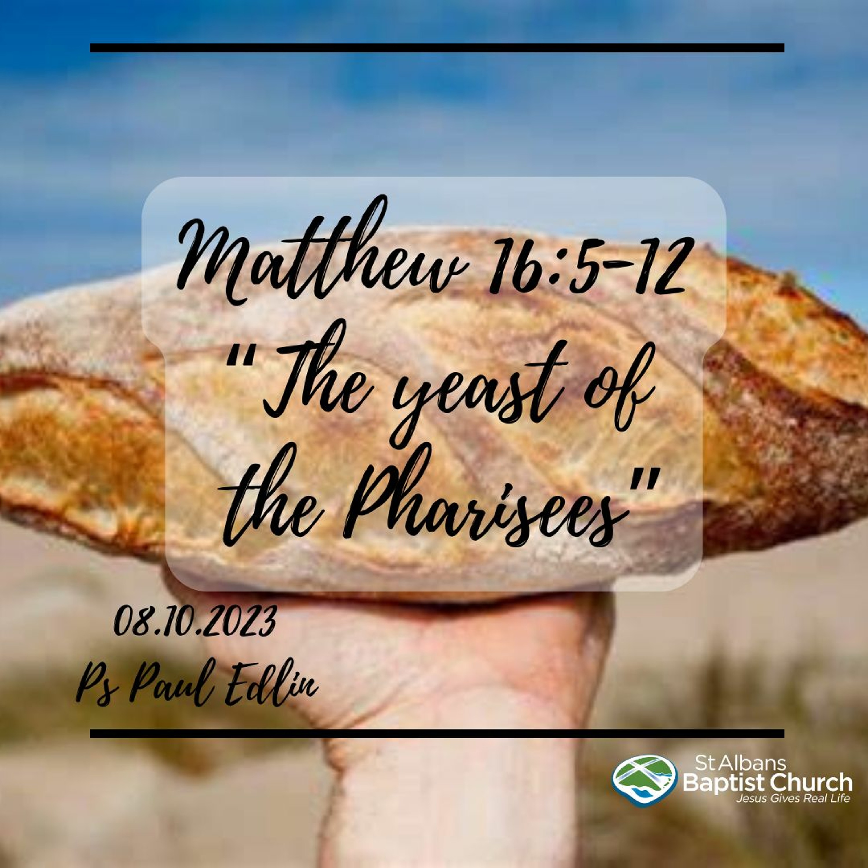 08.10.2023 - Matthew 16:5-12 - Ps Paul Edlin episode artwork
