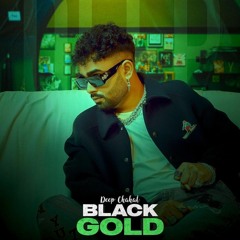 Black Gold - Deep Chahal