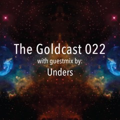 The Goldcast 022 (May 29, 2020) with guestmix by Unders