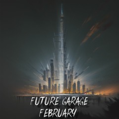 Future Garage - February 2024