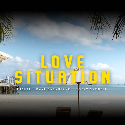 Love Situation (feat. Dave Baransano & Jofry Samberi)