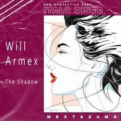 Will Armex - The Shadow (Mextazuma) Italo Disco 2020 | Free Download