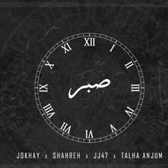 SABAR - Jokhay | Shareh | JJ47 | Talha Anjum