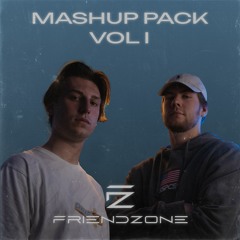 Mashup Pack Vol 1 - Friendzone (Filtered due to copyright)