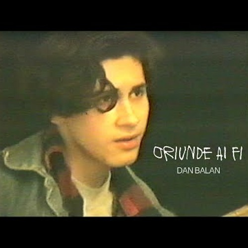 OrDan Balan - Oriunde Ai Fi