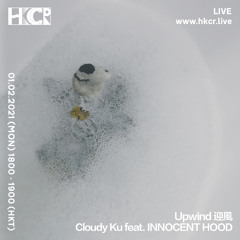 Downwind 順風｜Cloudy Ku feat. INNOCENT HOOD - 01/02/2021