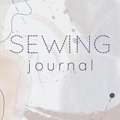 [FREE] PDF 💙 Sewing Journal: Planner & Organizer Notebook for Projects | Sewing Log