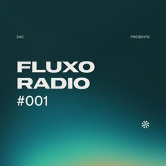 FLUXO Radio 001 by ZAC