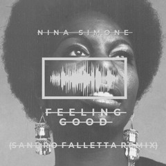 Nina Simone - Feeling Good (Sandro Falletta Remix)