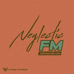 Neglectic FM w/ Arisona Kaschiel Hampl 07.10.21