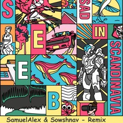 Seeb - Last Dance - SamuelAlex & Sowshnav Remix