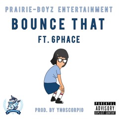 Bounce That ft. 6phace
